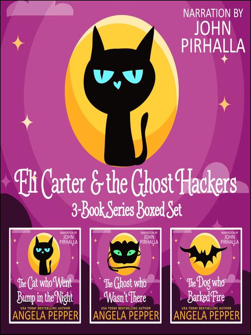 Title details for Eli Carter and the Ghost Hackers Books 1-3 Series Boxed Set by Angela Pepper - Available